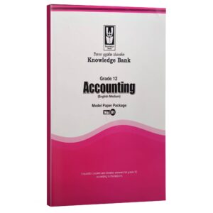 Accounting | Grade 12 Model Paper 01 | English Medium  | Knowledge Bank